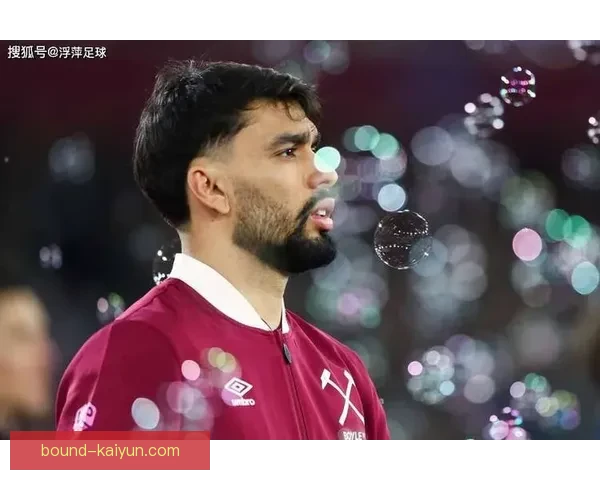 英超卢卡斯·帕奎塔状态回暖，近期表现值得关注