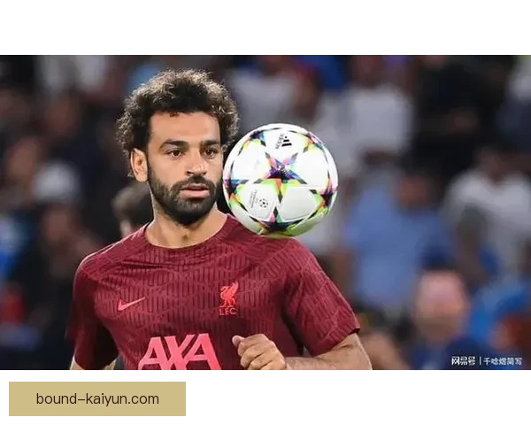 萨拉赫获沙特联赛关注 传闻兴趣持续升温多方兴趣